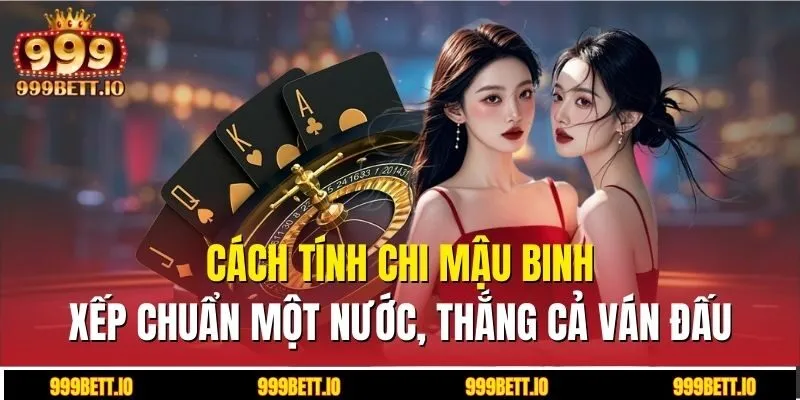 cách tính chi Mậu Binh