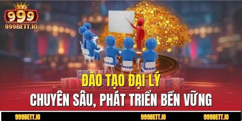 Đào tạo đại lý chuyên sâu, phát triển bền vững
