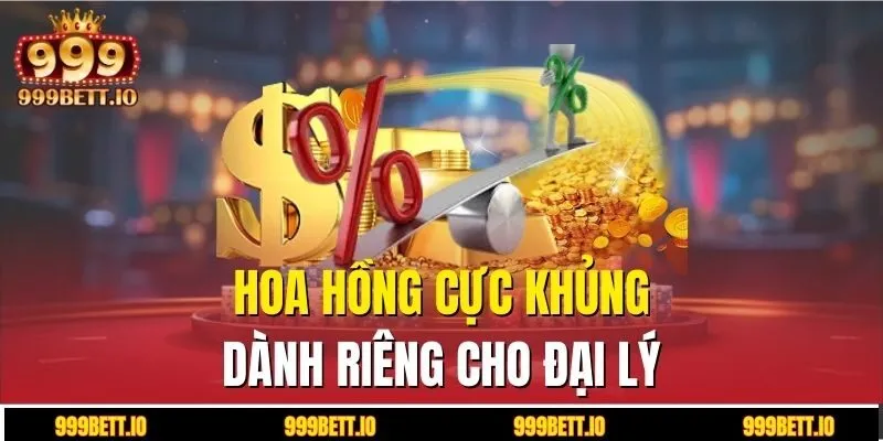 Hoa hồng cực khủng dành riêng cho đại lý