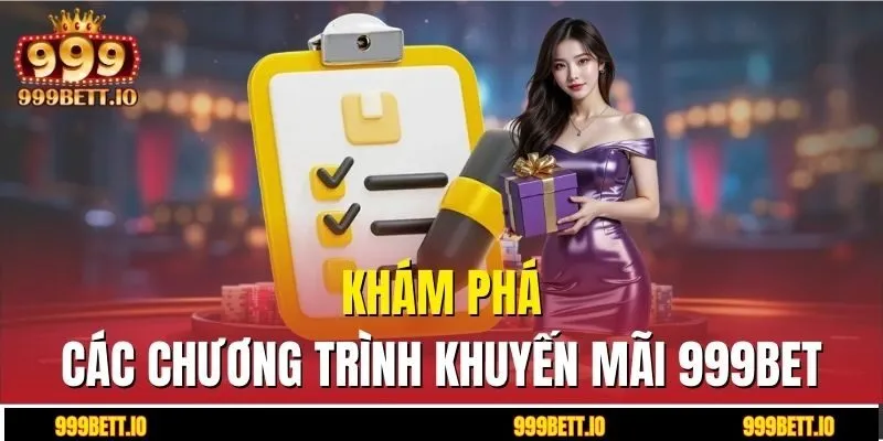 Khám phá các chương trình khuyến mãi 999BET