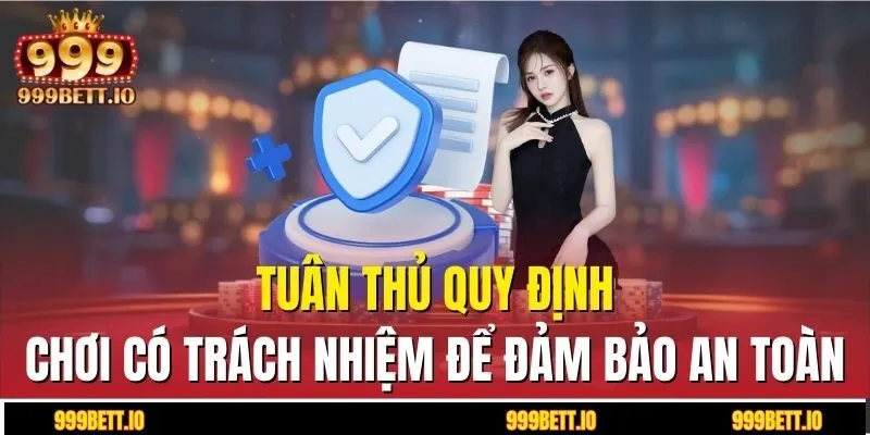 Tuân thủ quy định chơi có trách nhiệm để đảm bảo an toàn