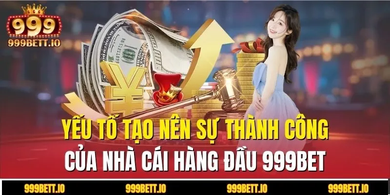 Yếu tố tạo nên sự thành công của cổng game hàng đầu 999BET